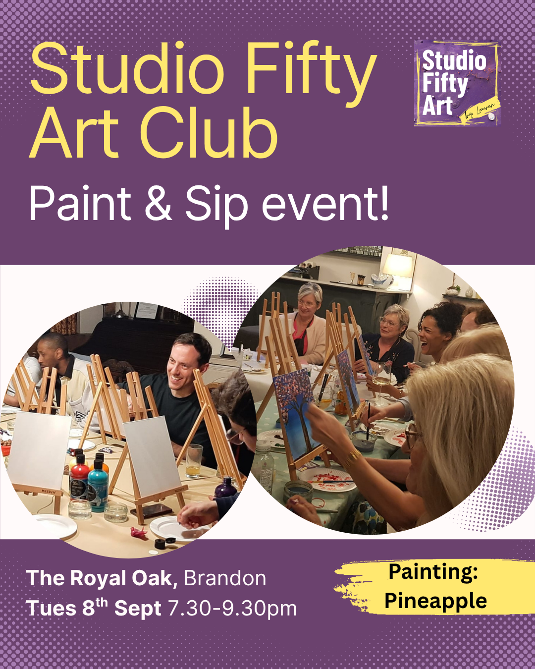 A promotional poster for Studio Fifty Art Paint & Sip session held at The Royal Oak, Brandon on Tues 13th Oct 2026. The poster features photos of people laughing and smiling, sat around a table and painting at easels during a Paint & Sip in Rugby event.